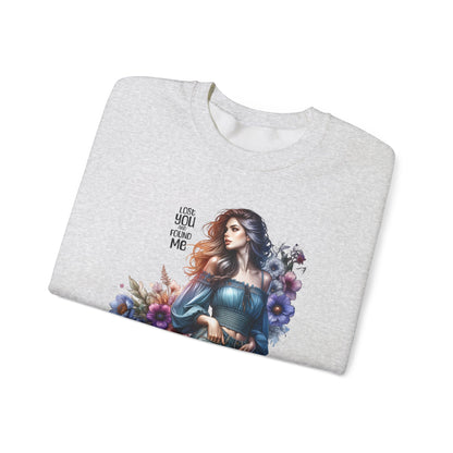 Lost You And Found Me Whimsical Floral Crewneck Sweatshirt | 'Until You Came to Me' Quote | Cozy Gift for Her, Floral Sweatshirt, Relaxed Style, Casual Wear