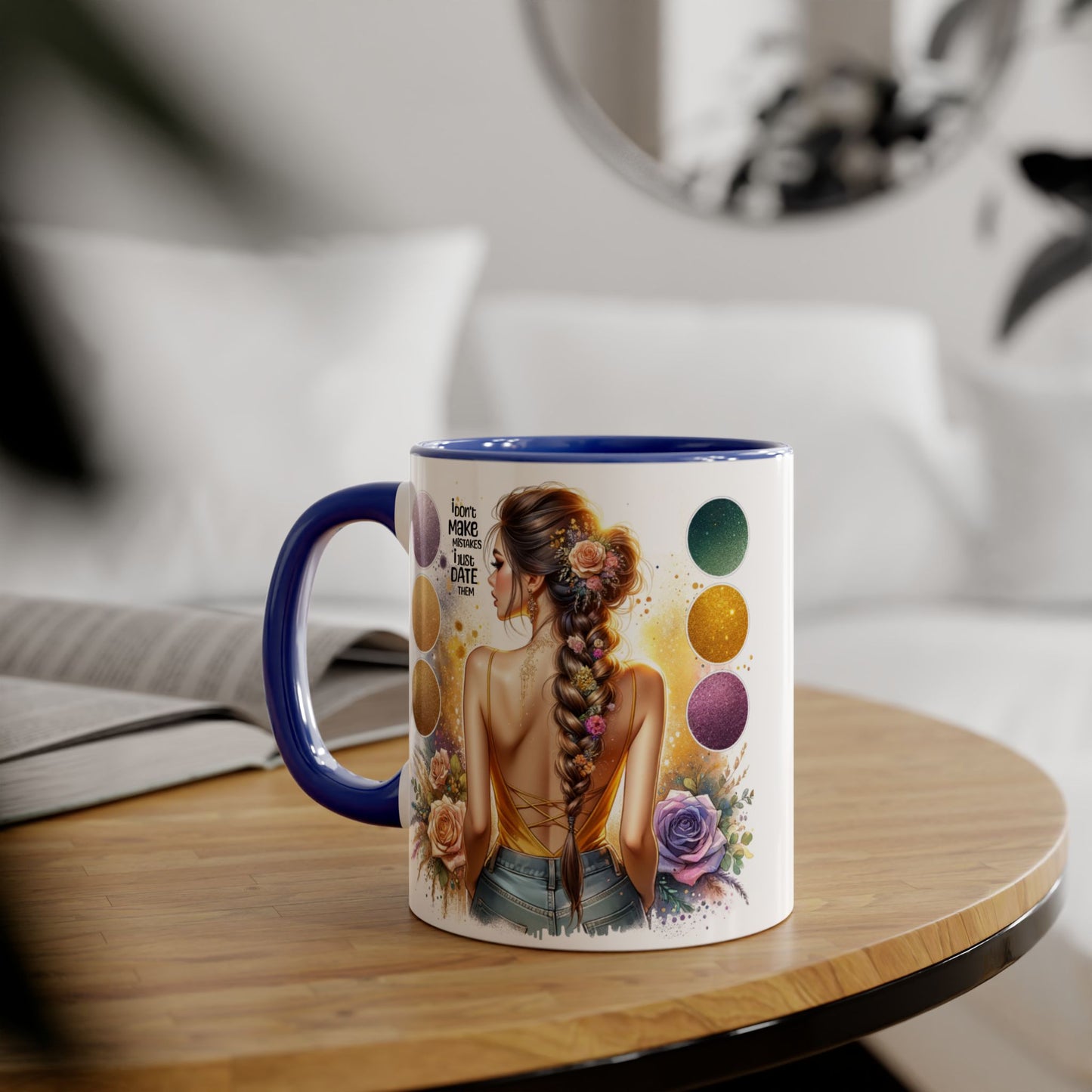 I Don't Make Mistakes, I Date Them Accent Mugs, 11oz