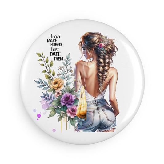 I Don't Make Mistakes, I Date Them Whimsical Button Magnet Set, Fun Decorative Magnets, Cute Fridge Art, Gifts for Friends, Home and Kitchen Decor, Motivational Magnets