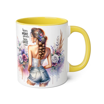 I Don't Make Mistakes, I Date Them Accent Mugs, 11oz