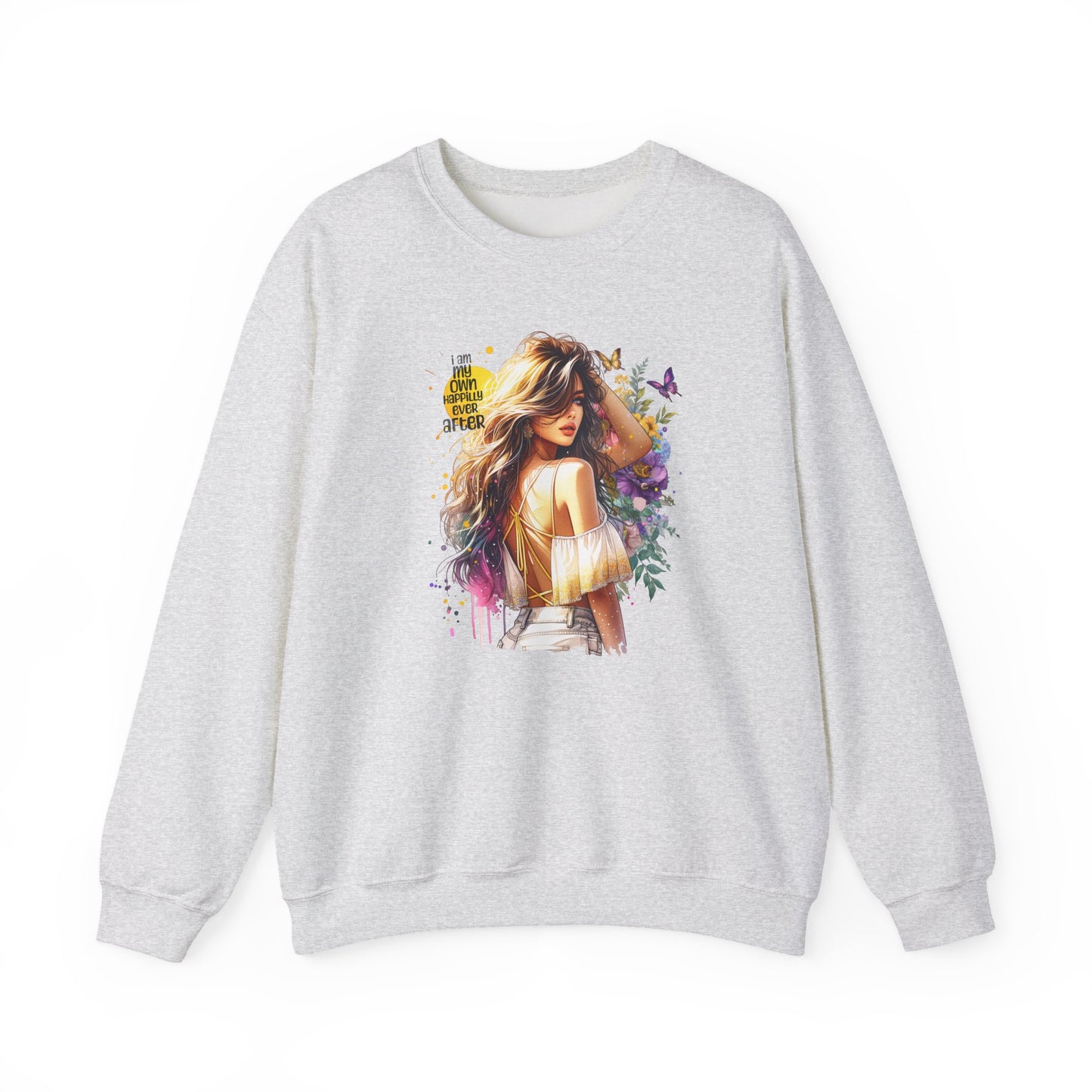 I Am My Own Happily Ever After  Chic Floral Art Crewneck Sweatshirt, Unisex Sweatshirt, Cozy Fashion, Gift for Her, Spring Style, Art Sweater