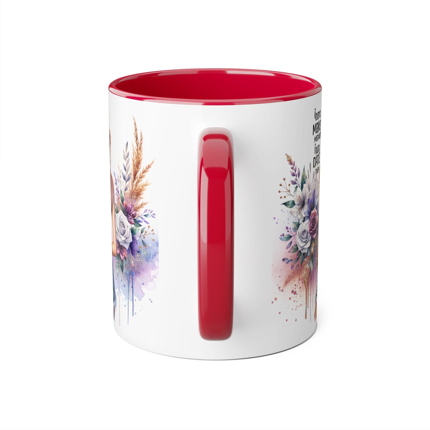 I Don't Make Mistakes, I Date Them Accent Mugs, 11oz