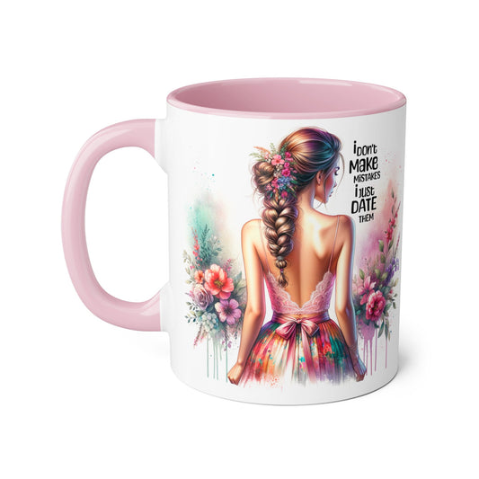 I Don't Make Mistakes, I Date Them Beautifully Designed Accent Mugs for Coffee Lovers - Unique Gift Idea, Home Decor, Office Ideas, Birthday Present, Floral Art