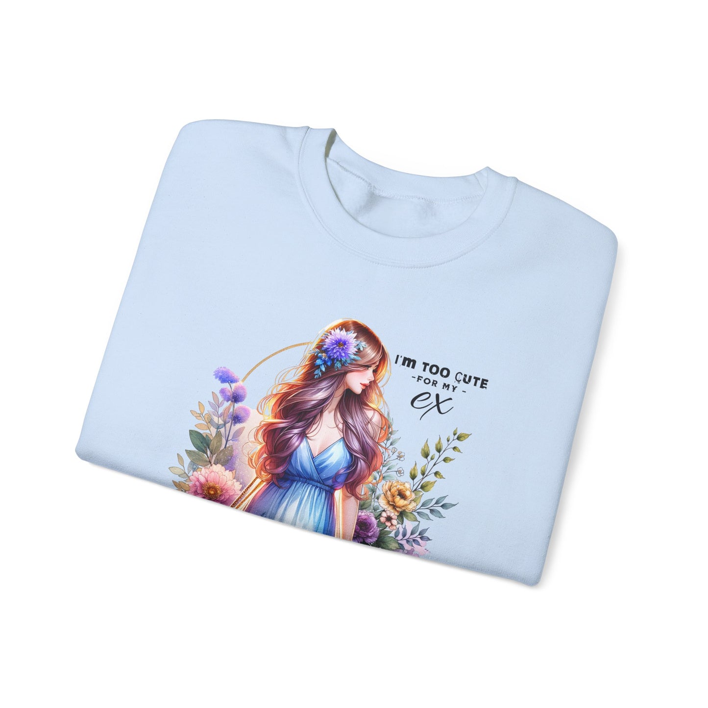I'm Too Cute For My Ex Floral Illustration Sweatshirt, Cozy Unisex Crewneck, Perfect for Gifts, Casual Wear, Vibrant Art Pullover, Everyday Comfort
