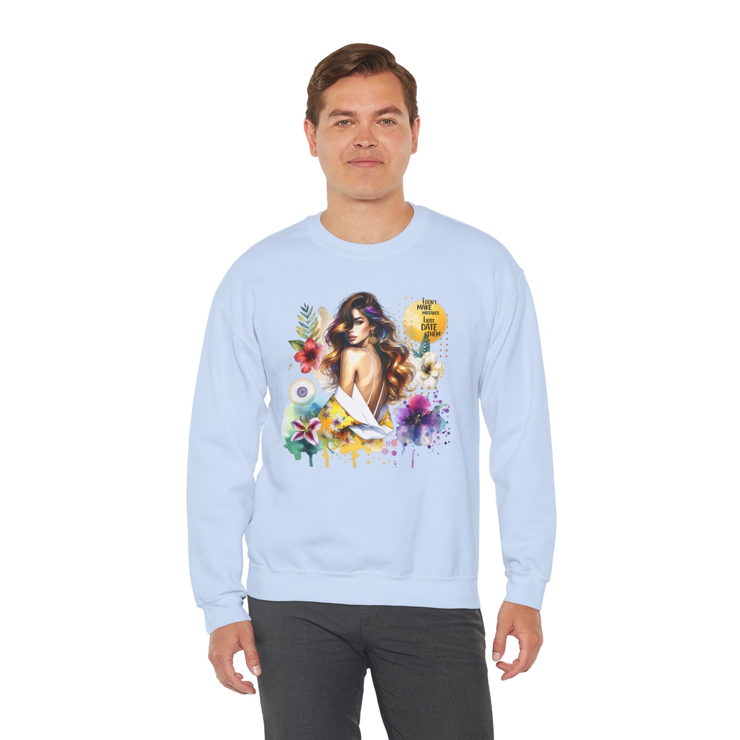 I Don't Make Mistakes, I Just Date Them Floral Art Crewneck Sweatshirt, Comfortable Ladies Fashion, Gift for Her, Boho Style, Casual Outfit, Cozy Sweater