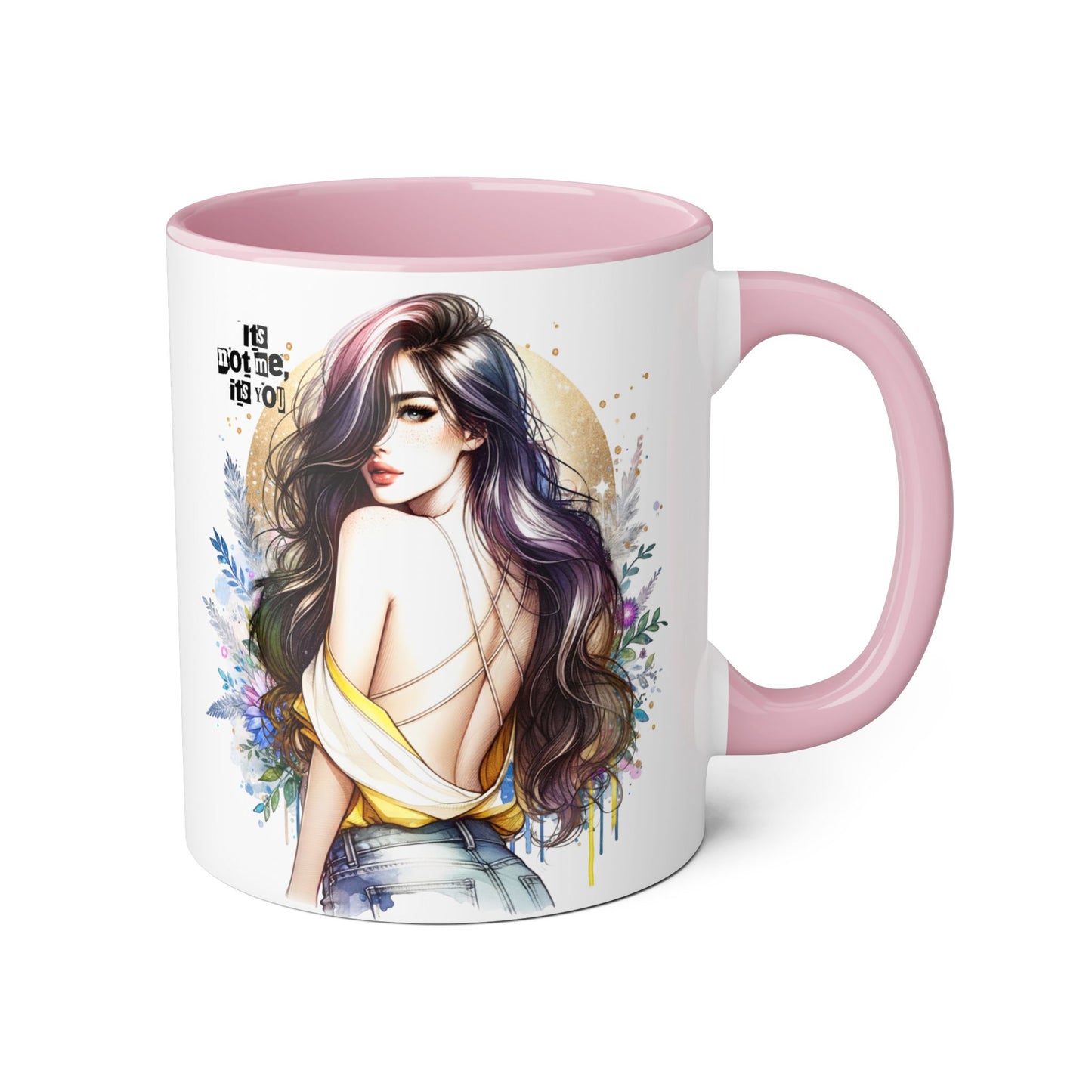 It's Not Me, It's You Humoristic Artistic Accent Mug for Coffee Lovers, Floral Design Mug, Unique Gift for Her, Inspirational Mug, Kitchen Decor, Birthday Present