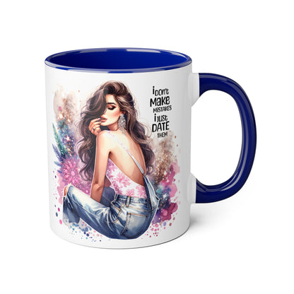 Accent Mug - I Don't Make Mistakes, I Date Them