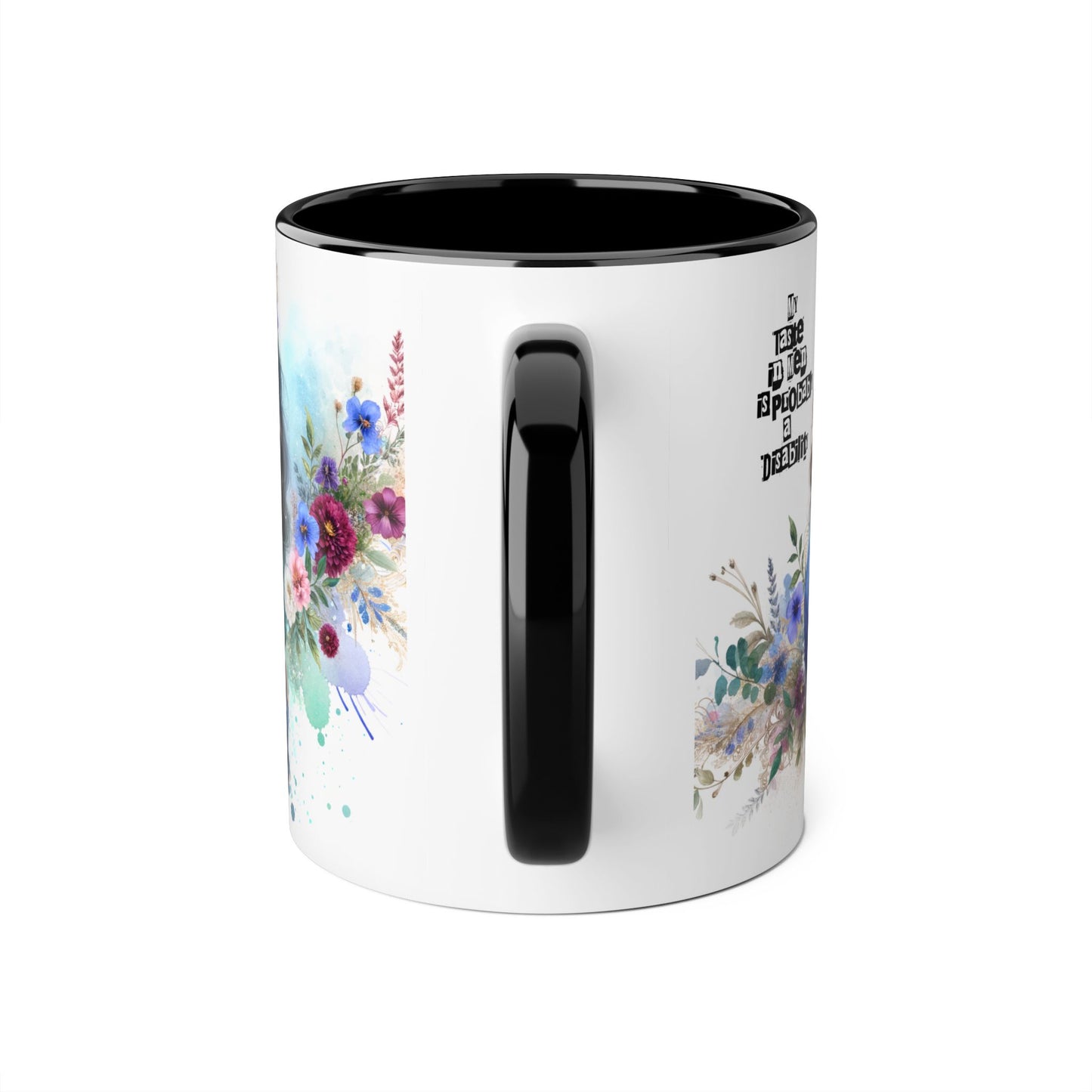 Funny Accent Mug - My Taste in Men is Probably a Disability Humor 11oz Cup