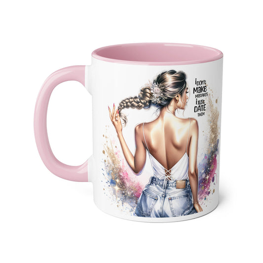 I Don't Make Mistakes, I Date Them Accent Mugs, 11oz
