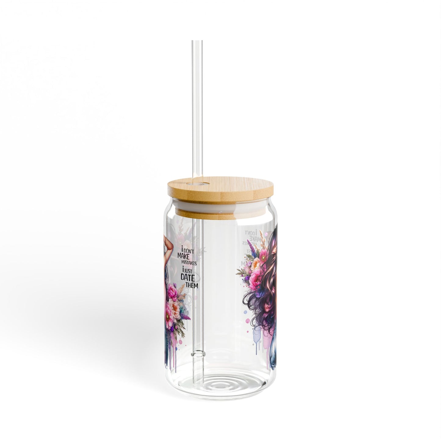 I Don't Make Mistakes, I Date Them Artistic Sipper Glass with Straw, 16oz - Perfect Gift for Coffee Lovers, Unique Home Decor, Floral Design, Personalized Drinkware