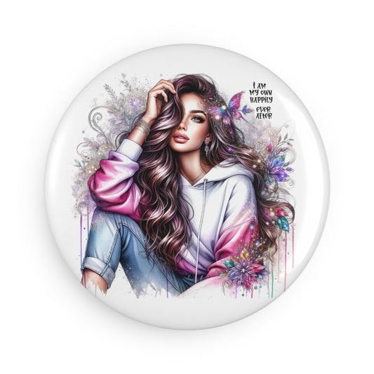 Inspirational Round Button Magnet - "I Am My Own Happily Ever After "