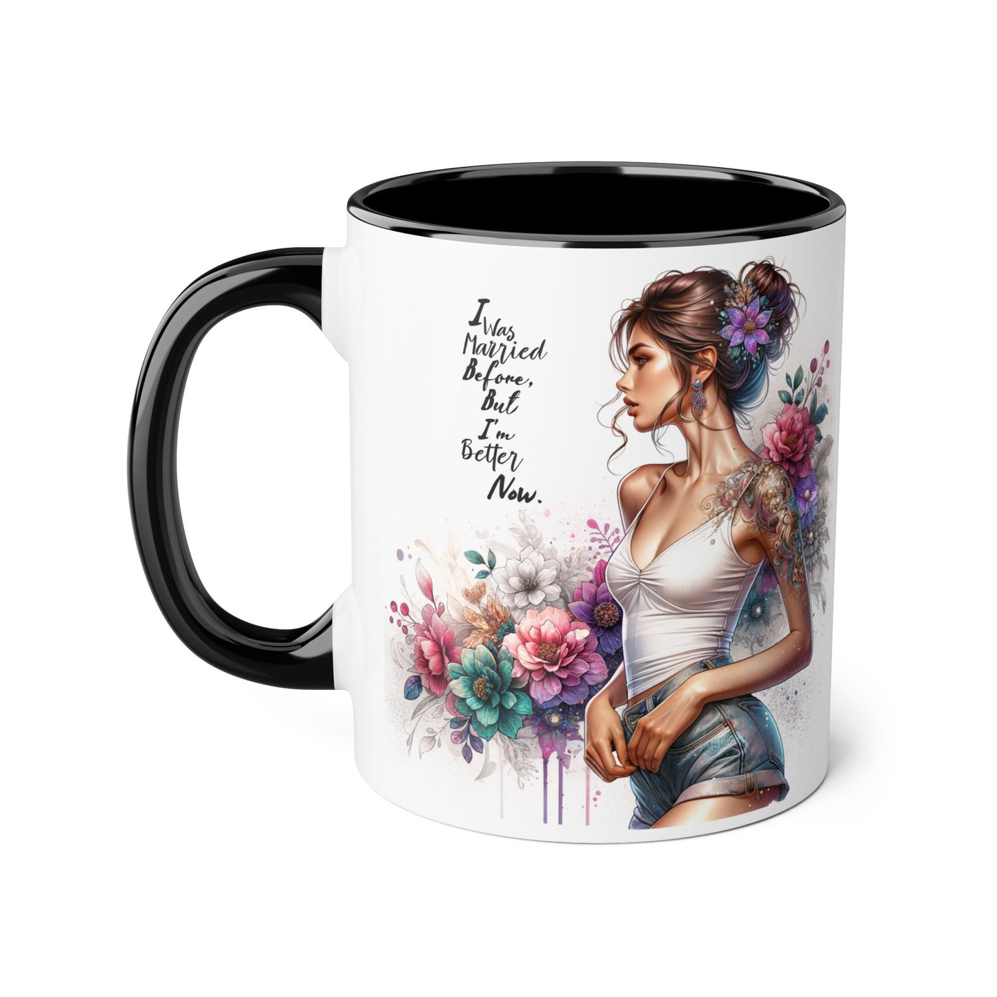 I Was Married Before But I'm Better Now Humoristic Inspirational Floral Accent Mug, Gift for Her, Unique Coffee Cup, Motivational Tea Mug, Self-Love Reminder