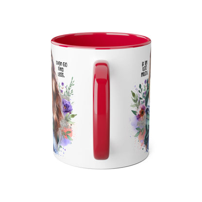 If I'm Too Much, Then Go Find Less Whimsical Accent Mugs, Inspirational Coffee Cup, Unique Gift for Friends, Floral Design, Perfect for Birthdays, Art Lovers
