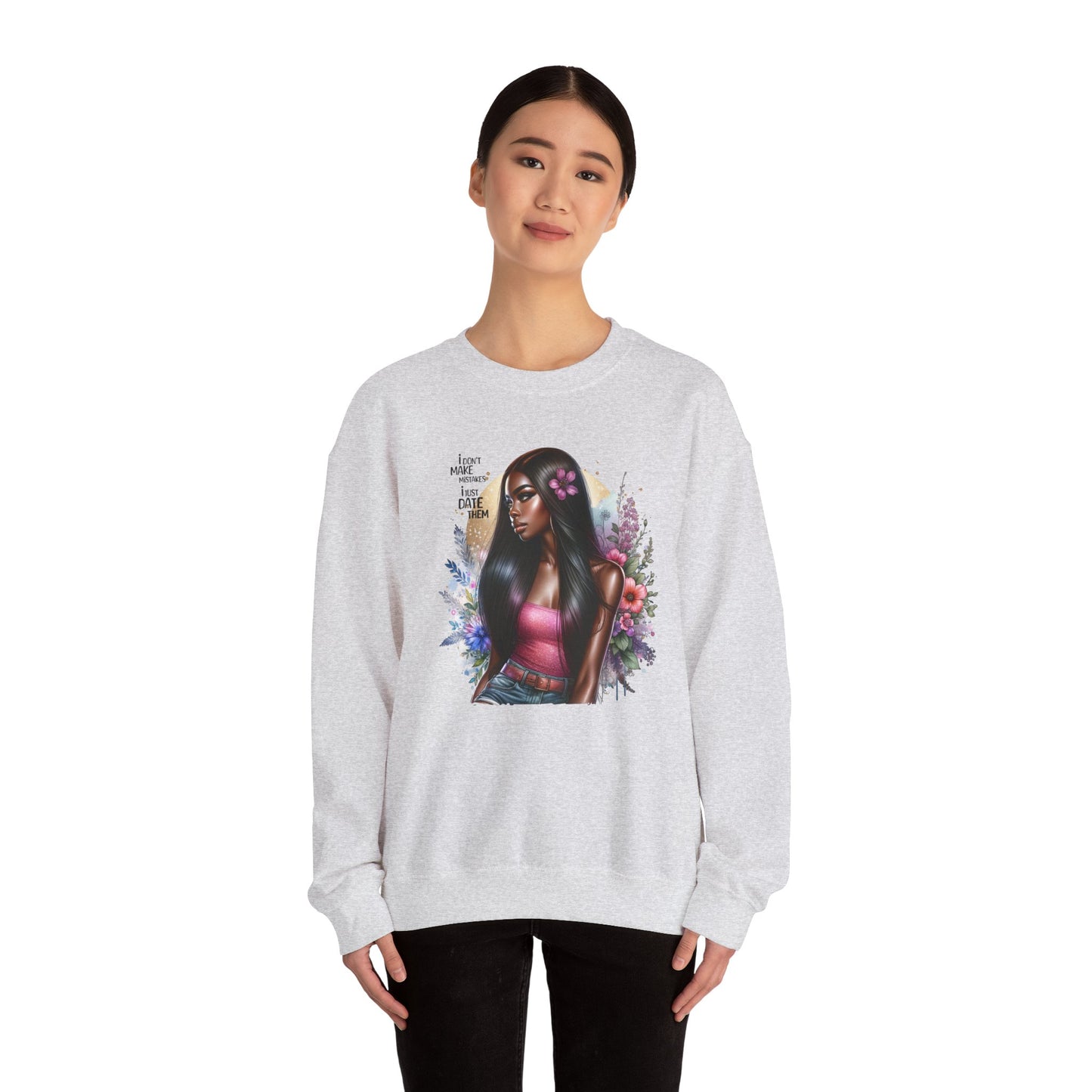 I Don't Make Mistakes, I Just Date Them Vibrant Art Crewneck Sweatshirt - Inspirational Women's Sweatshirt, Unique Gift for Her, Cozy Pullover, Casual Fashion