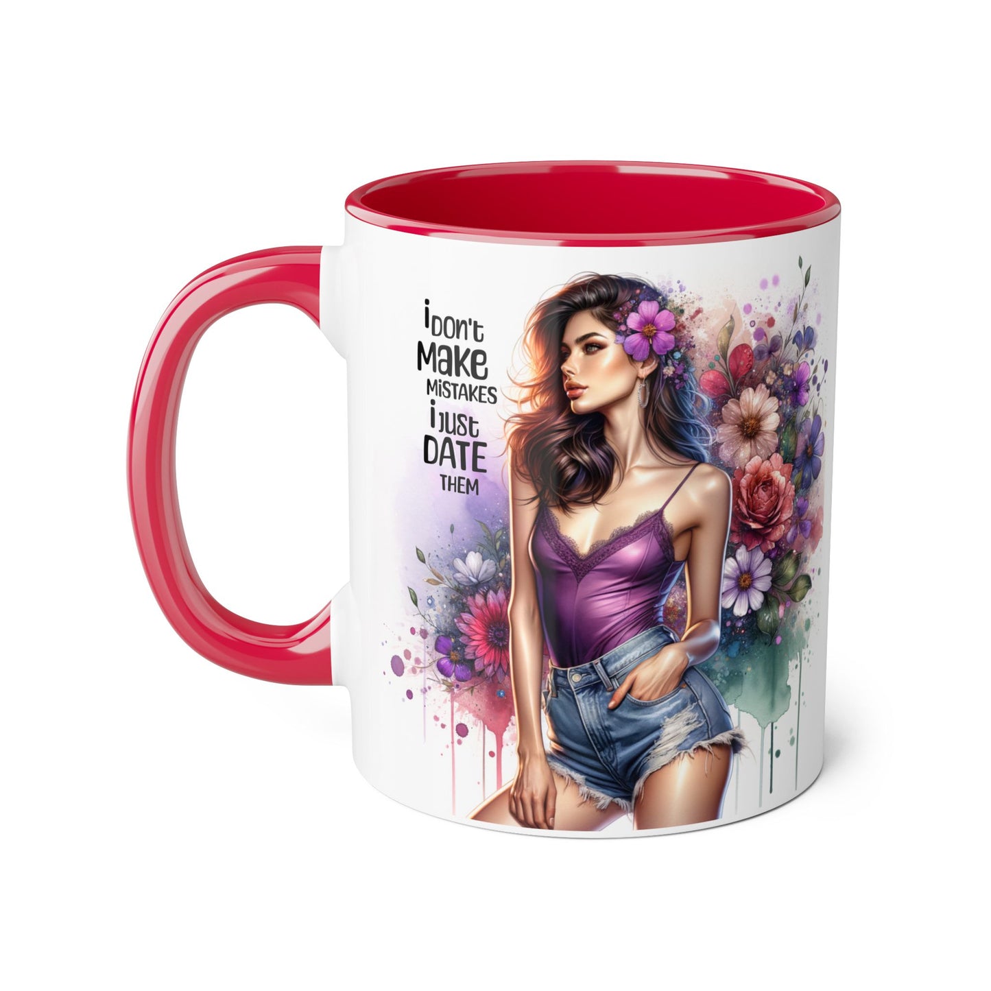 Funny Accent Mug - I Don't Make Mistakes, I Date Them