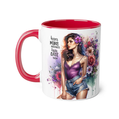 Funny Accent Mug - I Don't Make Mistakes, I Date Them