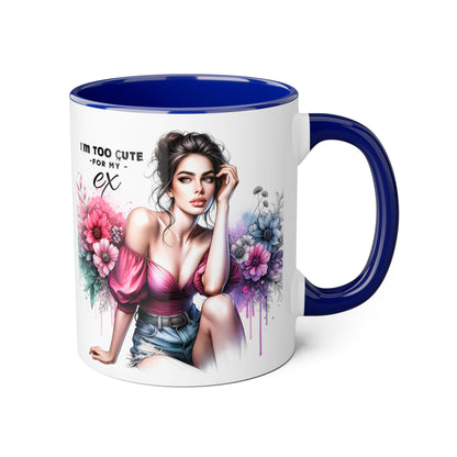 I'm Too Cute For My Ex  Floral Accent Mug - Perfect Gift for Exes, Coffee Lovers, Home Decor, Birthday, Valentine's Day