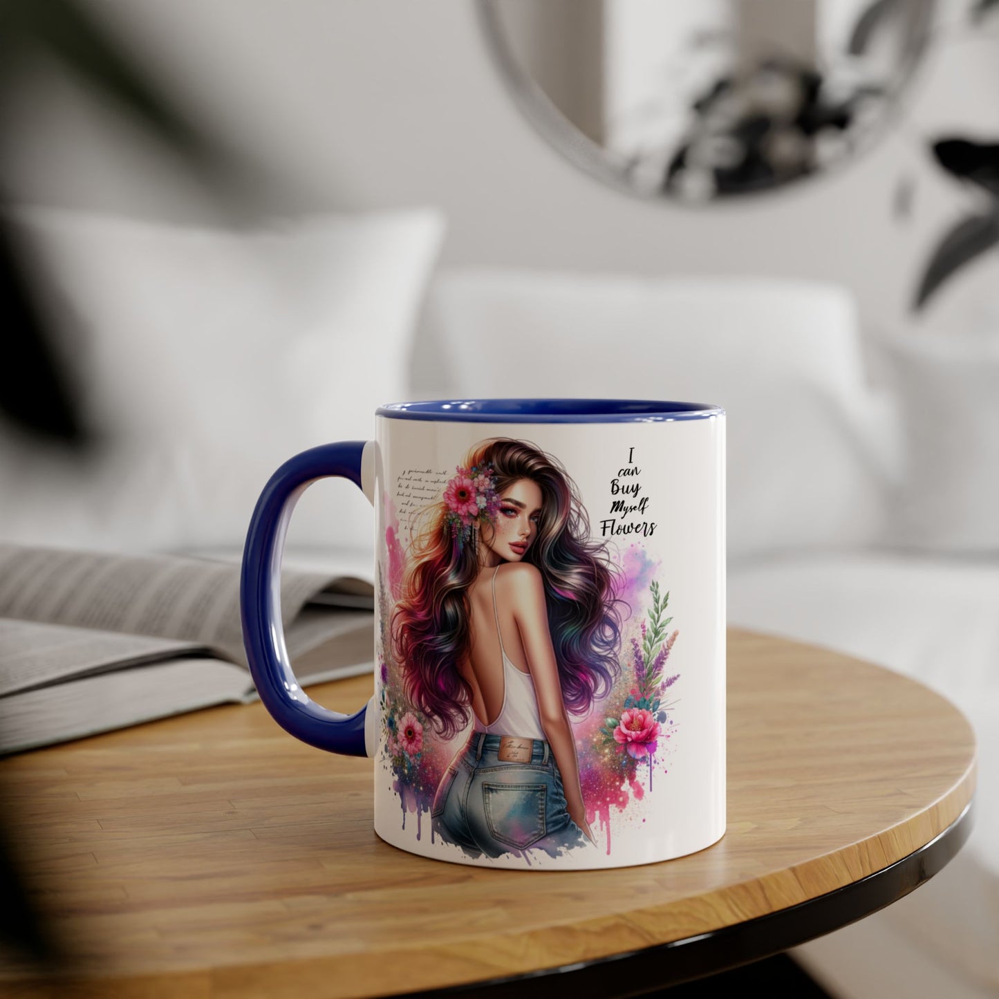 I Can Buy Myself Flowers Floral Art Coffee Mug, Botanical Gift for Her, Colorful Mug for Tea, Art Lover Present, Inspirational Quote Cup