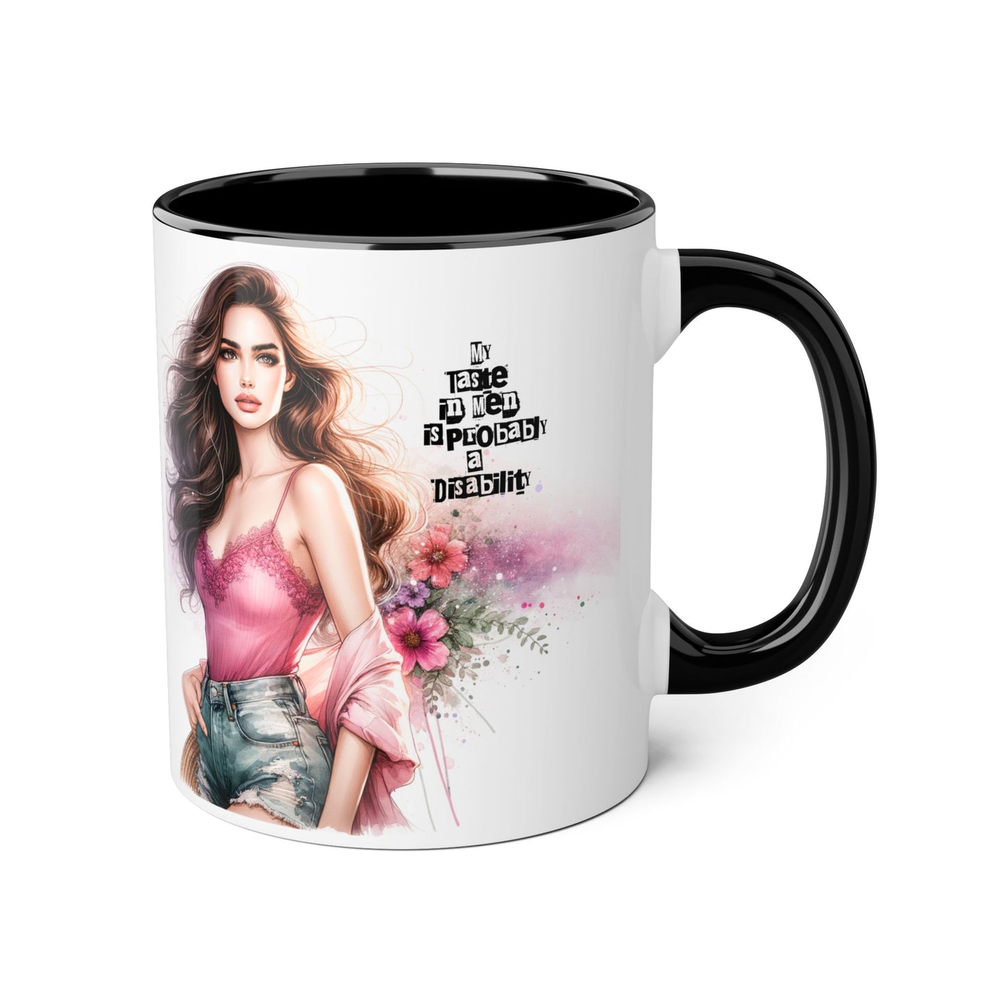 Funny Accent Mug - My Taste in Men is Probably a Disability Humor 11oz Cup