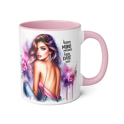I Don't Make Mistakes, I Date Them Accent Mugs, 11oz