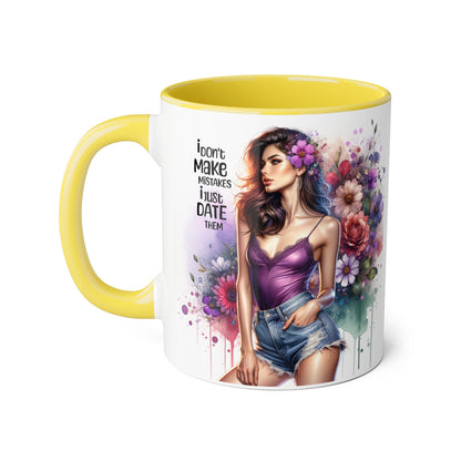 Funny Accent Mug - I Don't Make Mistakes, I Date Them