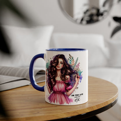 I'm Too Cute For My Ex Art Accent Mugs for Coffee Lovers, Gifts for Her, Unique Sipware, Birthday, Home Decor, Personalized Mug