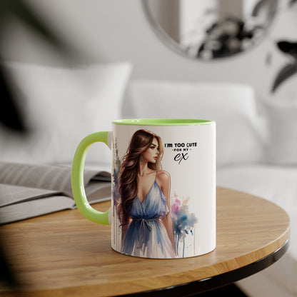 I'm Too Cute For My Ex Stylish Accent Mug, I'm Too Cute for My Ex Gift, Cute Coffee Cups, Artistic Mugs for Her, Birthday or Friendship Gift