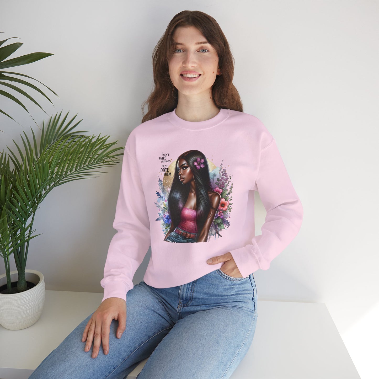 I Don't Make Mistakes, I Just Date Them Vibrant Art Crewneck Sweatshirt - Inspirational Women's Sweatshirt, Unique Gift for Her, Cozy Pullover, Casual Fashion