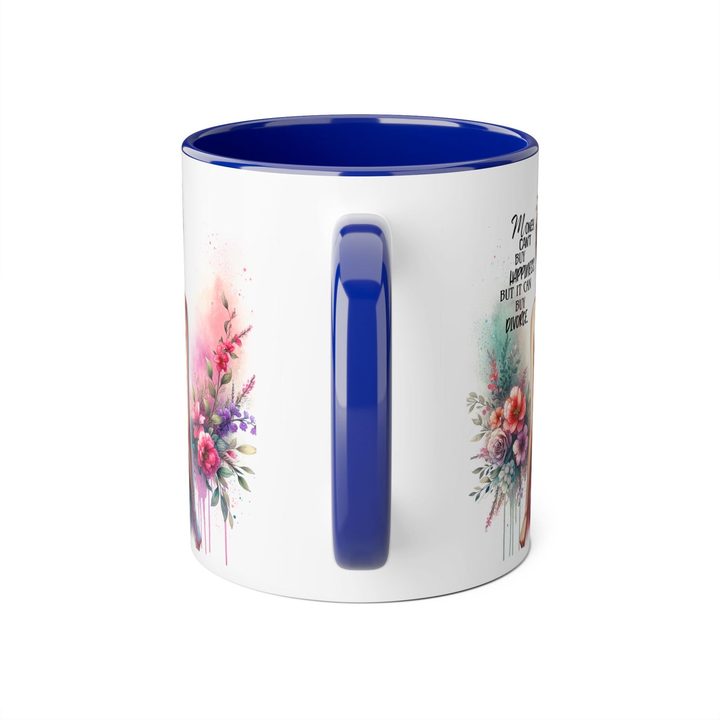 Money Can't Buy Happiness But It Can Buy Divorce Humoristic Colorful Women Empowerment Accent Mug - Inspirational Gift, Motivational Coffee Cup, Floral Design, Art Lover, Birthday Present