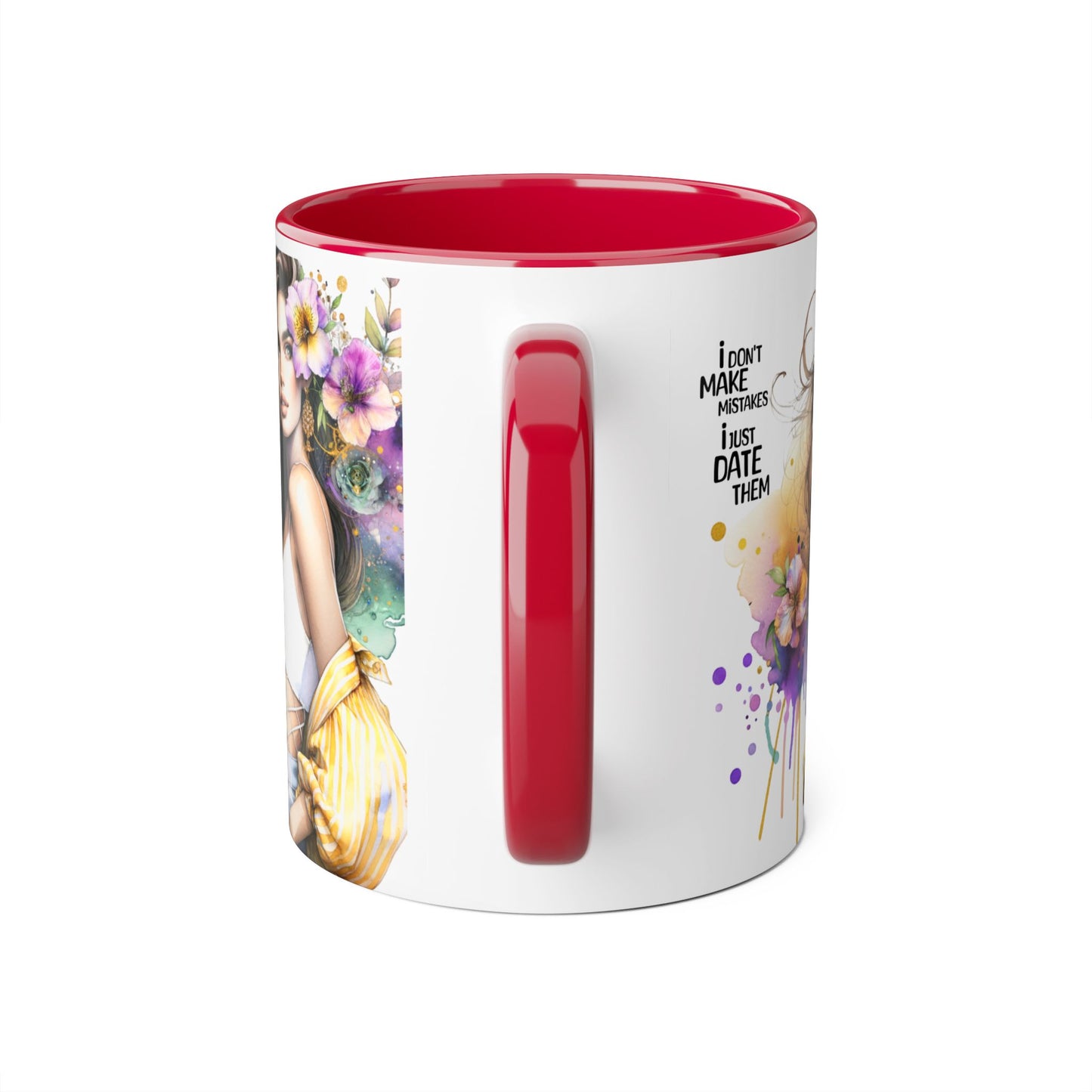 I Don't Make Mistakes, I Date Them  - Color Accent Coffee Cup, Gift for Girlfriend, Unique Art Mug, Floral Design