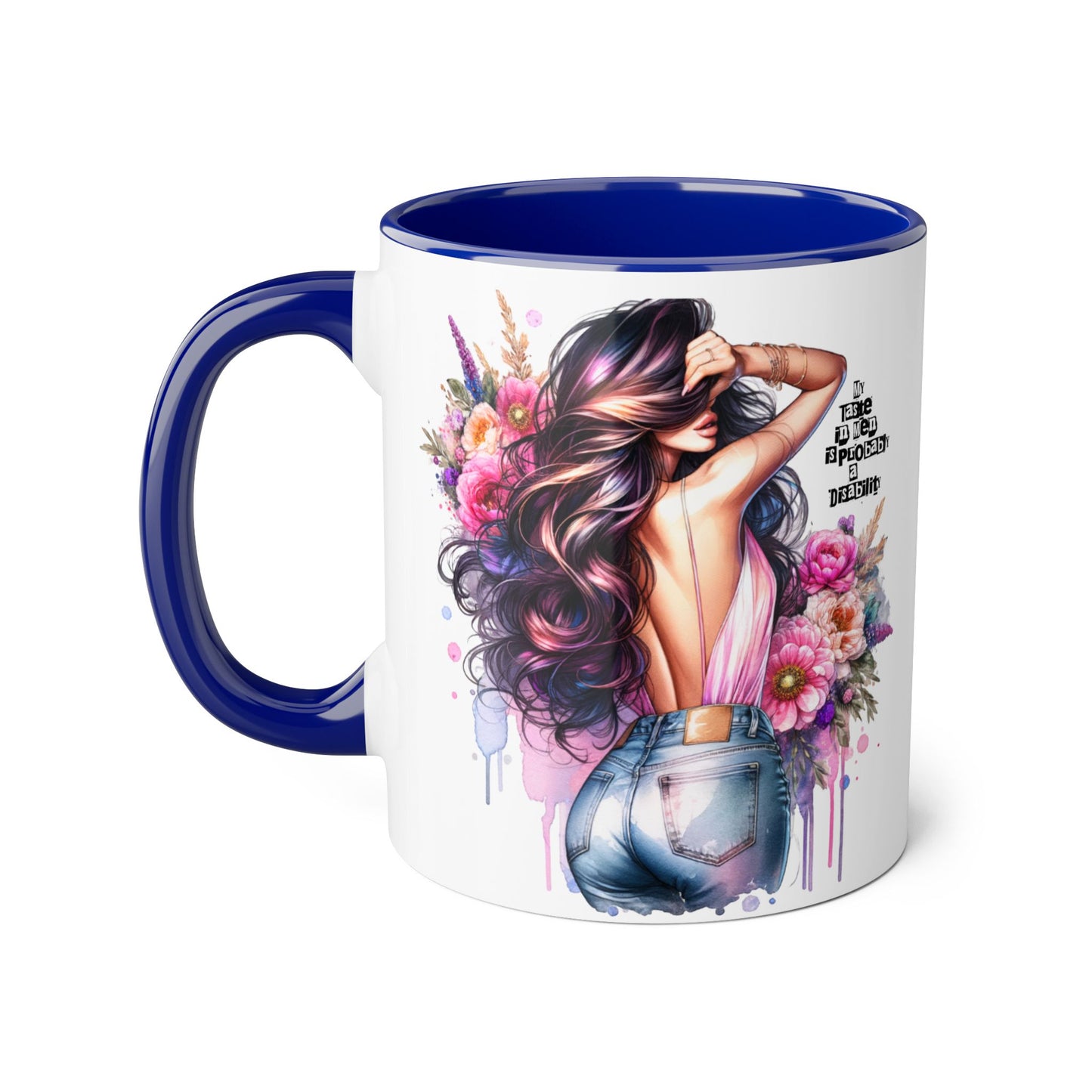 Funny Accent Mug - My Taste in Men is Probably a Disability Humor 11oz Cup
