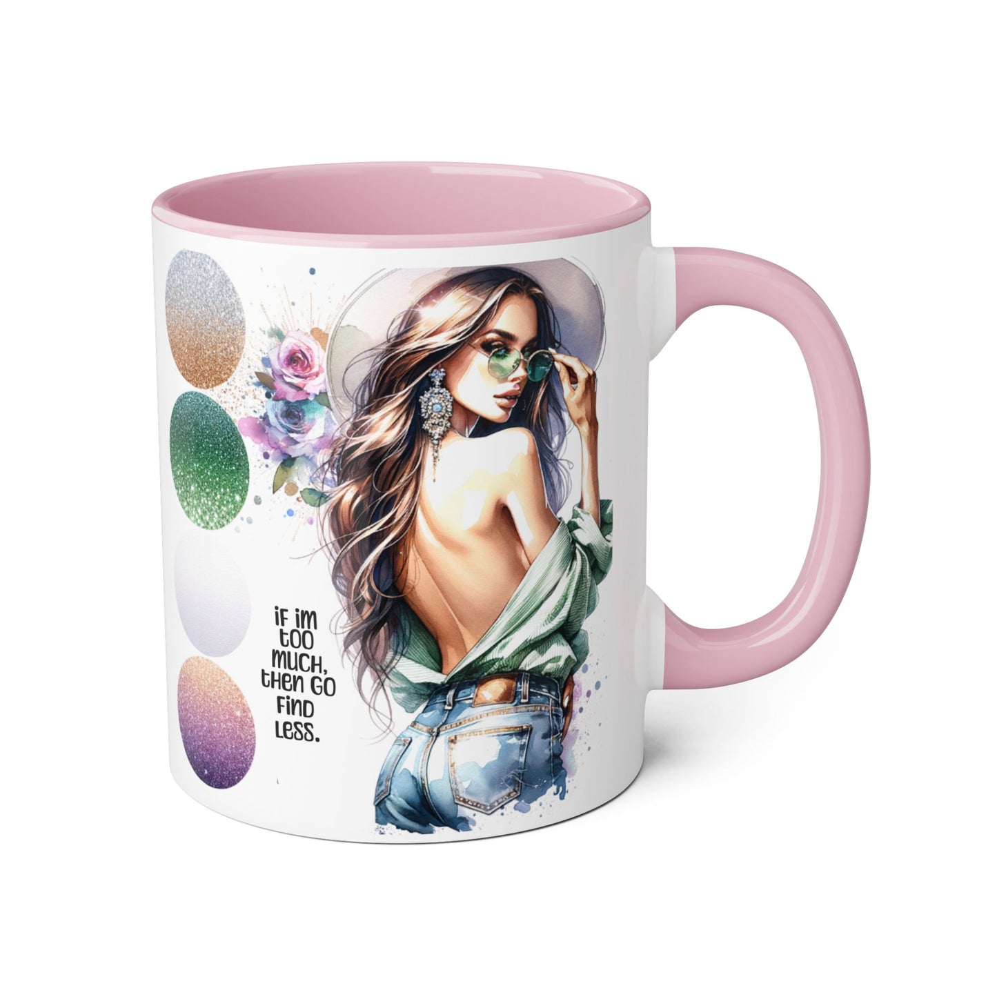 If I'm Too Much, Then Go Find Less Stylish Accent Mugs, 11oz - Trendy Coffee Cup, Unique Gift for Her, Fashionista Mug, Inspirational Drinkware, Perfect for Birthdays [...]