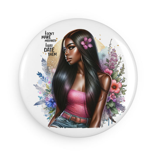I Don't Make Mistakes, I Date Them Etsy Button Magnet, Round Floral Design, Quote Magnet, Gift for Her, Kitchen Decor, Inspirational Magnet, Home Accent