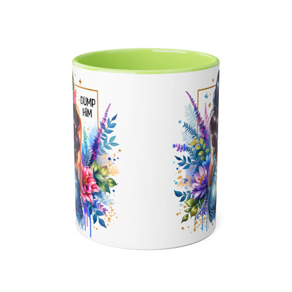 Colorful Floral Accent Mug with 'Dump Him' Design, Perfect Gift for Friends, Celebrations, Self-Care, Motivational Mug, Coffee Lover's Gift