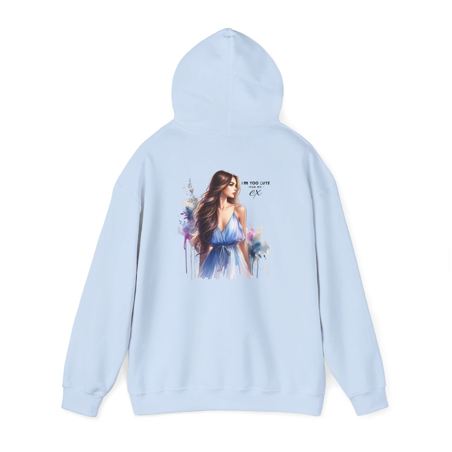 I'm Too Cute For My Ex Stylish Artistic Hoodie, Cozy Sweatshirt for All Occasions, Perfect Gift for Fashion Lovers, Trendy Layering Essential, Great for Holidays
