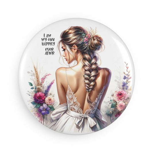 Inspirational Button Magnet - 'I Am My Own Happily Ever After ' - Perfect Gift for Self-Love