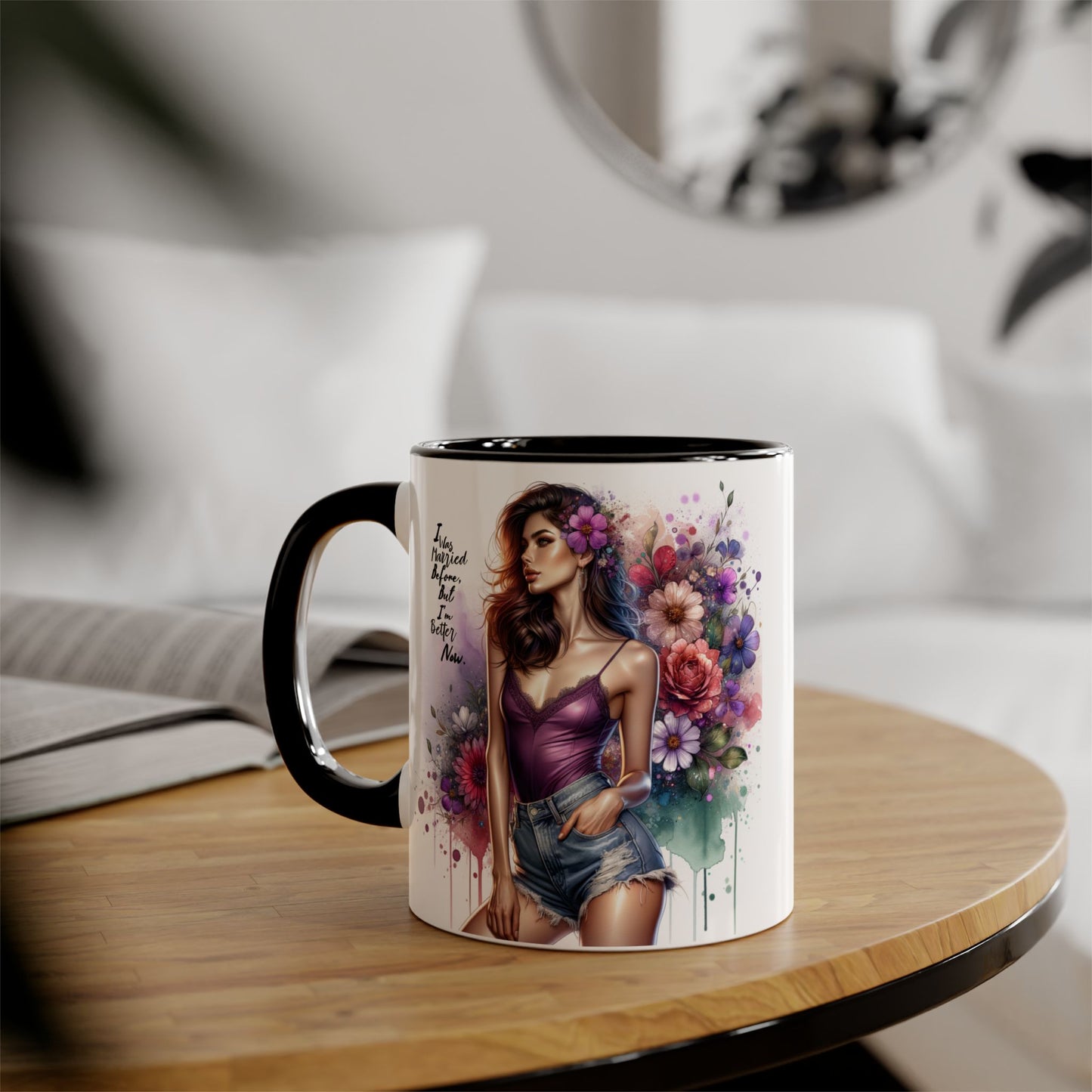 I Was Married Before But I'm Better Now Humoristic Floral Art Accent Mug - Motivational Coffee Cup for Women, Gift for Friends, Home Decor, Straight Outta Inspiration