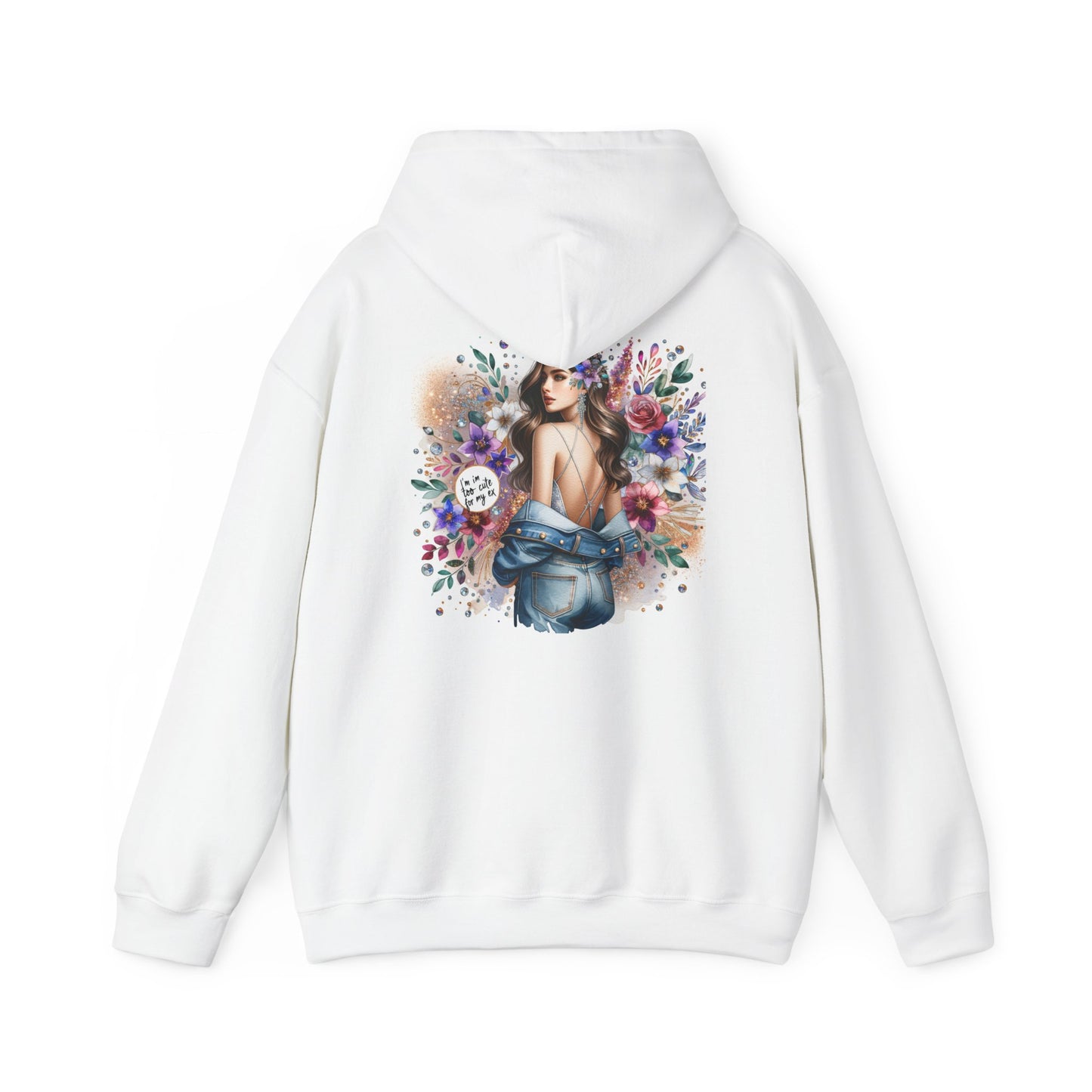 I'm Too Cute For My Ex Floral Art Hoodie, Cozy Sweatshirt, Unique Gift for Women, Fashionable Layering Piece, Perfect for Spring Celebrations