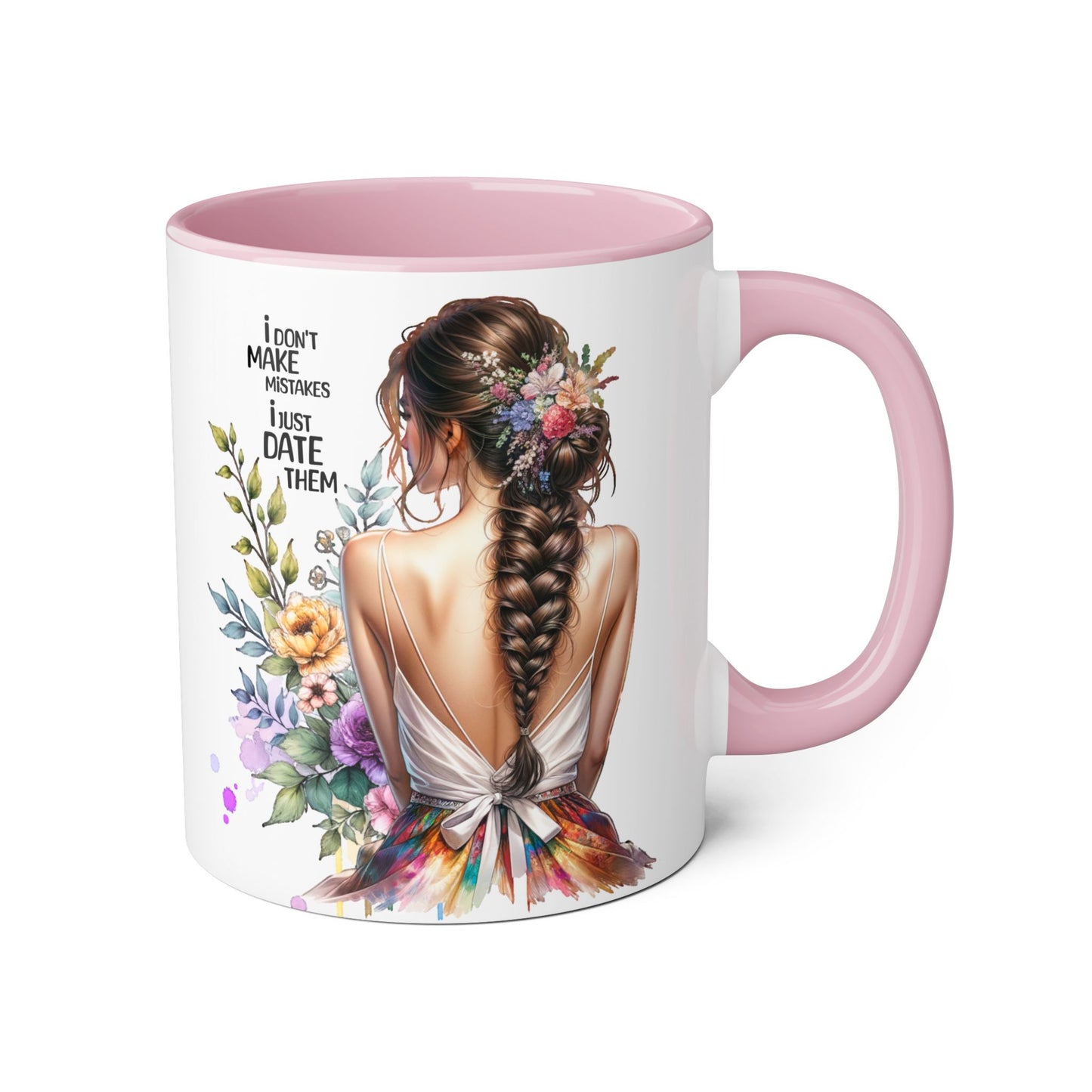I Don't Make Mistakes, I Date Them Funny Floral Accent Mug, Motivational Coffee Cup, Gift for Her, Friendship Mug, Unique Drinkware, Home & Kitchen Decor