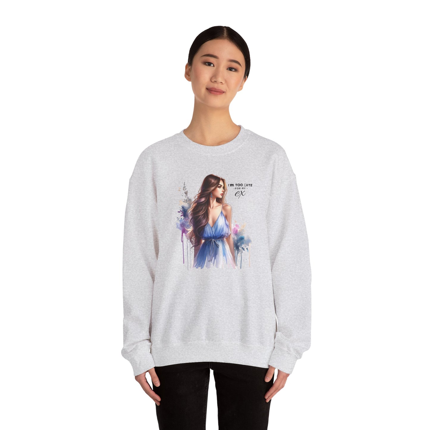 I'm Too Cute For My Ex Artistic Crewneck Sweatshirt - Feminine Fashion, Casual Wear, Cozy Gift, Unique Artwork, Everyday Comfort