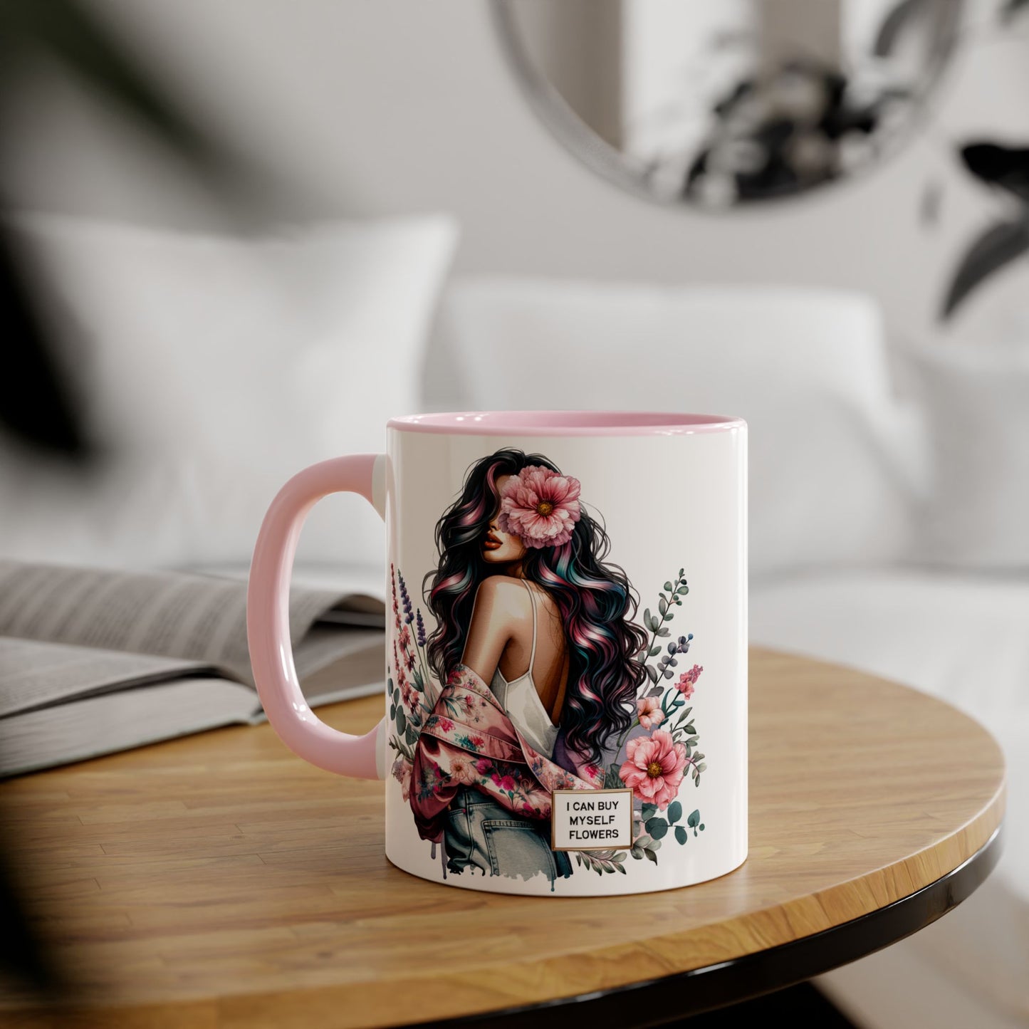 I Can Buy Myself Flowers Floral Accent Mug, Inspirational Coffee Cup, Gift for Her, Self-Care Mugs, Women's Empowerment Drinkware