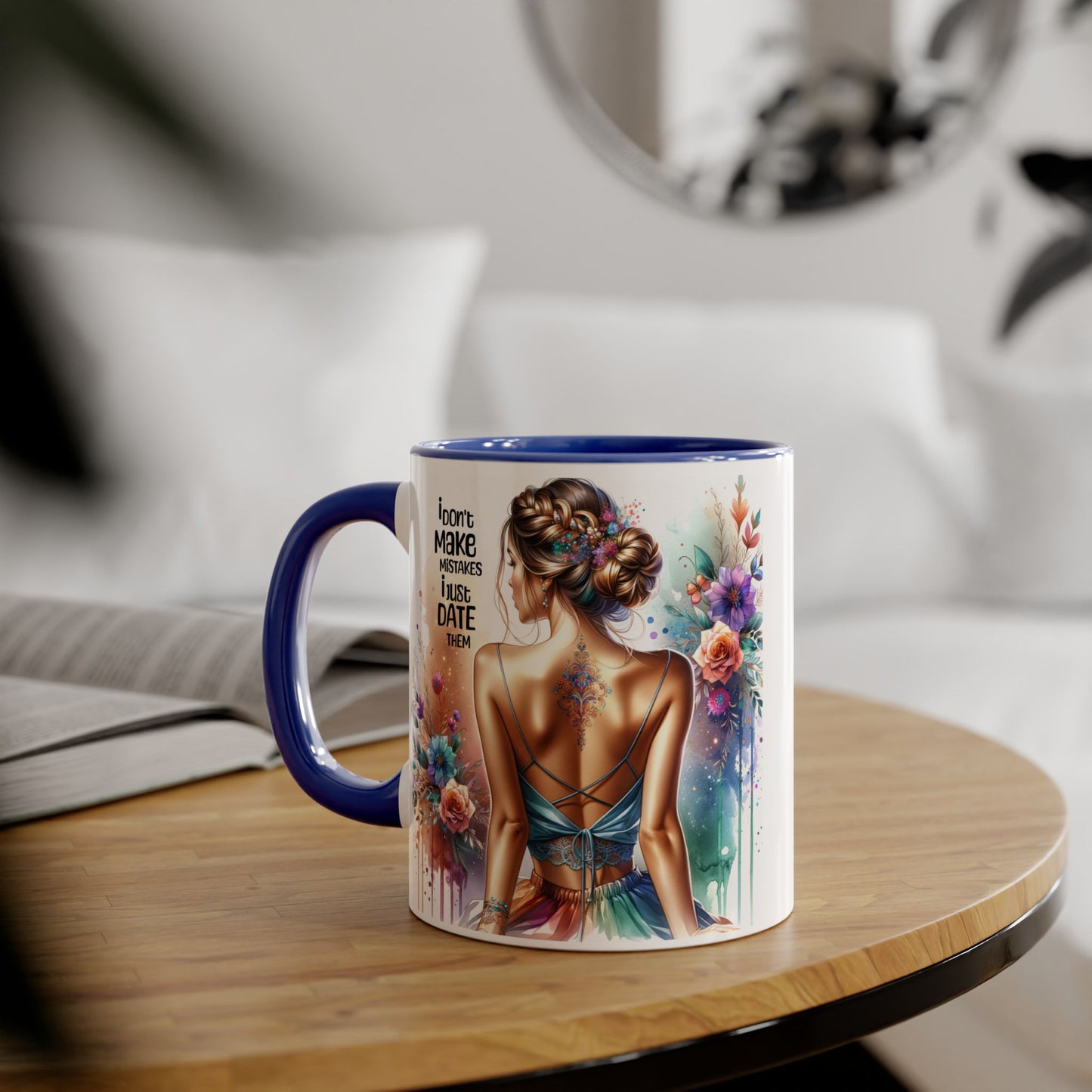 Accent Mugs, 11oz- I Don't Make Mistakes, I Date Them