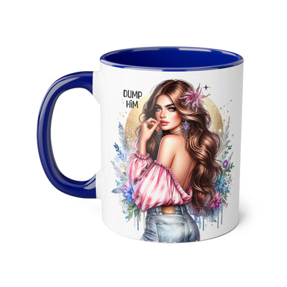 Dump Him Accent Mug, Coffee Cup for Empowering Women, Fun Gift for Friends, Inspirational Drinkware, Birthday, Self-care