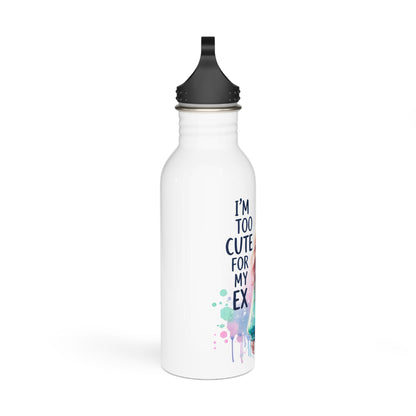 I'm Too Cute For My Ex  Water Bottle | Stainless Steel Motivational Drinkware for Fitness, Gifts for Her, Cute Girl's Hydro Flask Alternative