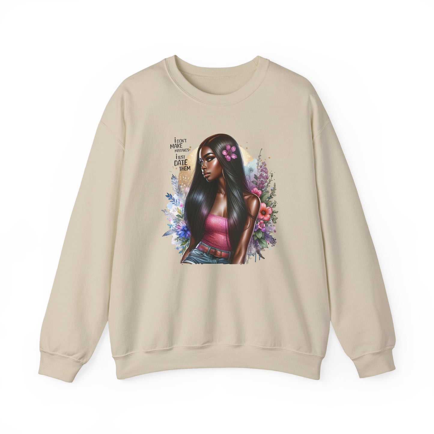 I Don't Make Mistakes, I Just Date Them Vibrant Art Crewneck Sweatshirt - Inspirational Women's Sweatshirt, Unique Gift for Her, Cozy Pullover, Casual Fashion