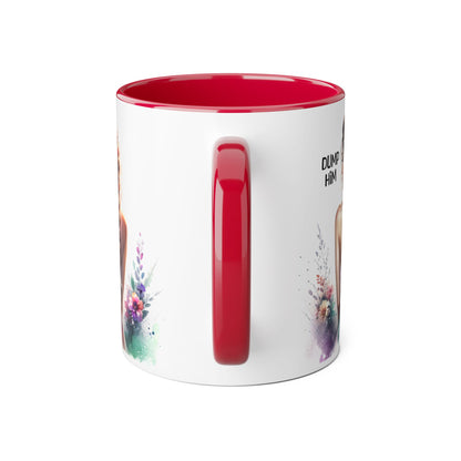 Mug - Dump Him Accent Mug, 11oz