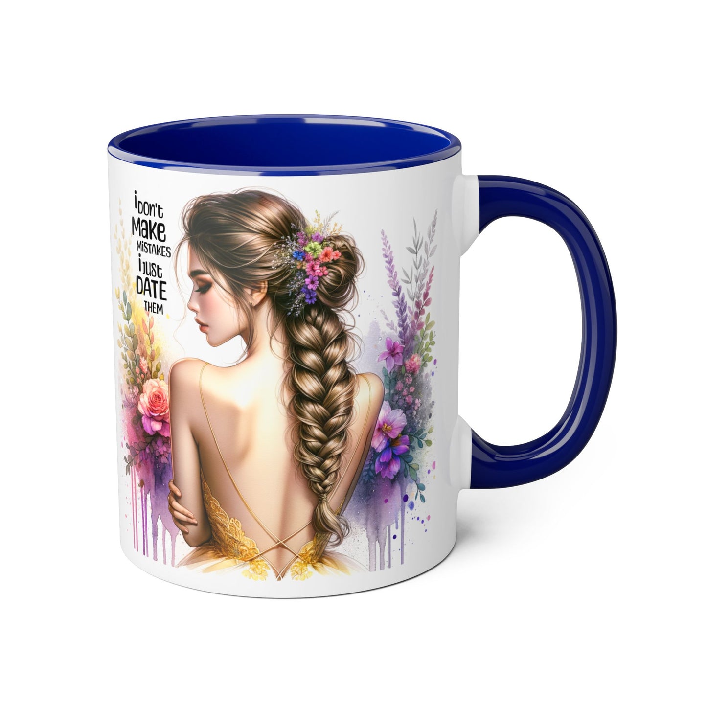 I Don't Make Mistakes, I Date Them Floral Art Accent Mug - Vibrant Coffee Cup for Nature Lovers, Gift for Her, Floral Decor, Motivational Quote, Rustic Kitchen