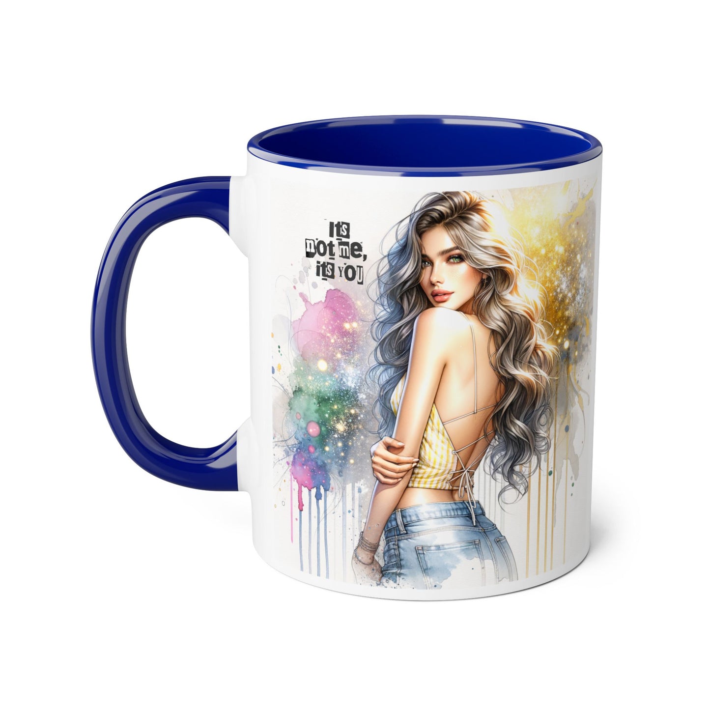 It's Not Me, It's You Humoristic Artistic Accent Mug, Inspirational Coffee Cup, Unique Gift for Artists, Motivational Mug, Colorful Drinkware, Pour Your Passion