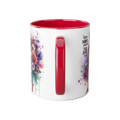 Funny Accent Mug - I Don't Make Mistakes, I Date Them