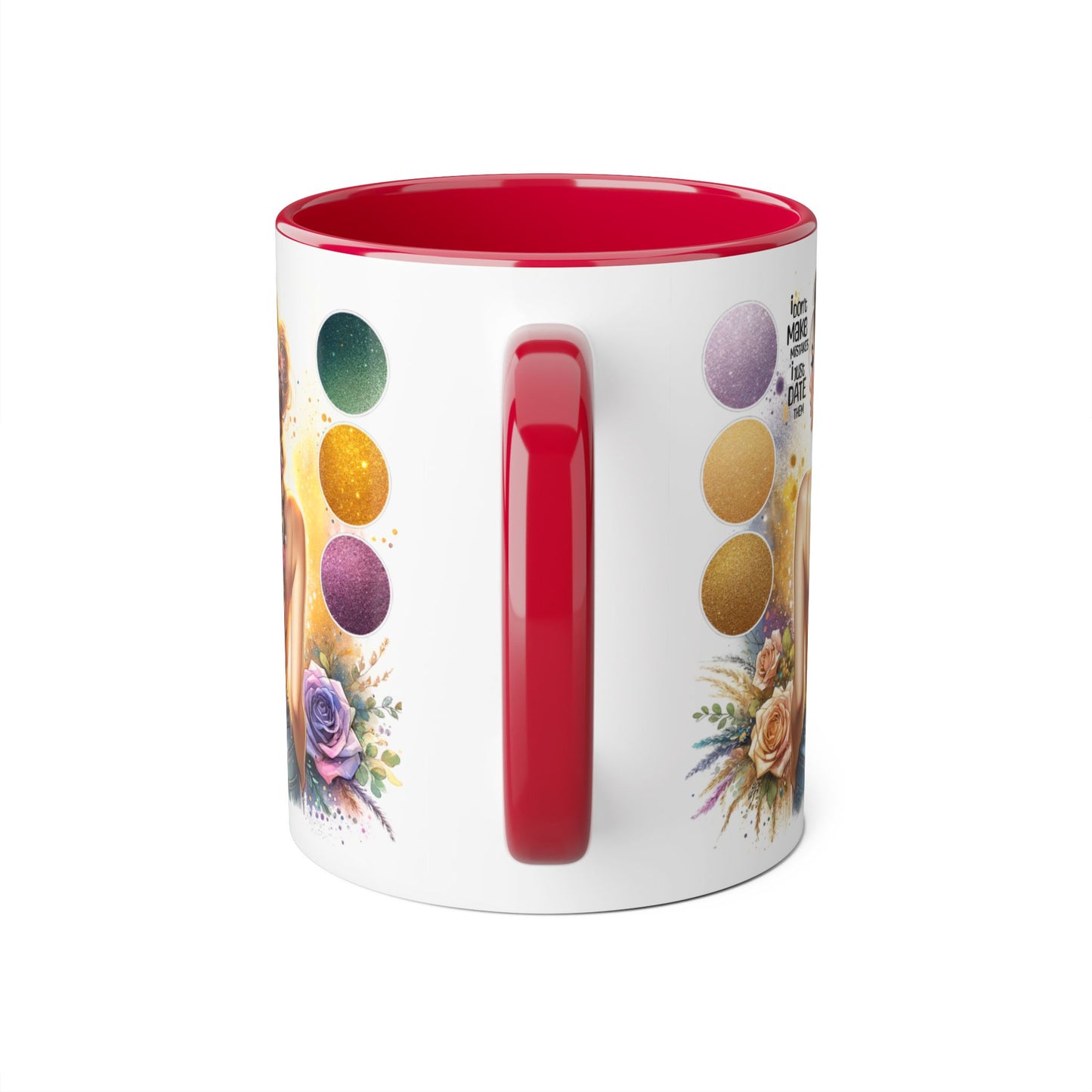 I Don't Make Mistakes, I Date Them Accent Mugs, 11oz